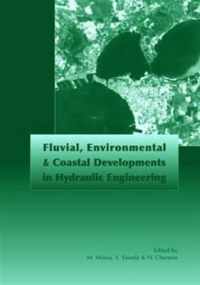 Fluvial, Environmental and Coastal Developments in Hydraulic Engineering