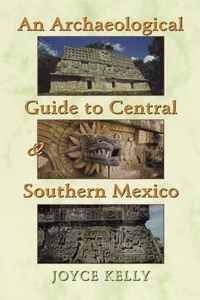 An Archaeological Guide to Central and Southern Mexico