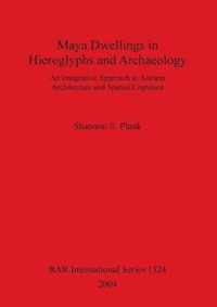 Maya Dwellings in Hieroglyphs and Archaeology