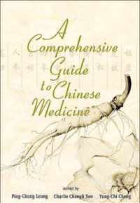 Comprehensive Guide To Chinese Medicine, A