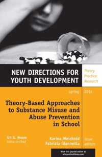 Theory-Based Approaches to Substance Misuse and Abuse Prevention in School