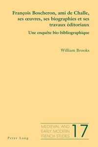 Francois Boscheron, Ami de Challe, Ses Oeuvres, Ses Biographies Et Ses Travaux Editoriaux