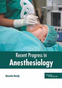 Recent Progress in Anesthesiology