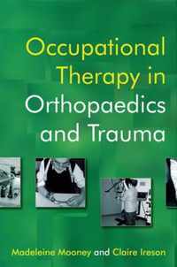 Occupational Therapy in Orthopaedics and Trauma