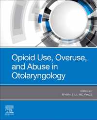 Opioid Use, Overuse, and Abuse in Otolaryngology