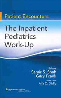 The Inpatient Pediatrics Work-up