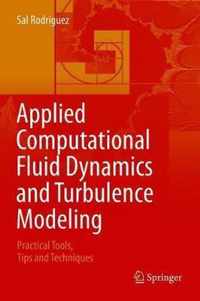 Applied Computational Fluid Dynamics and Turbulence Modeling