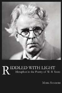 Riddled with Light: Metaphor in the Poetry of W.B. Yeats