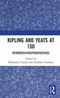 Kipling and Yeats at 150: Retrospectives/Perspectives