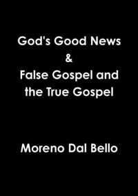 God's Good News & False Gospel / True Gospel