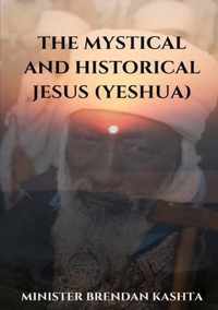 The Mystical and Historical Jesus (Yeshua)