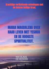 Maria Magdalena over haar leven met Yeshua en de hoogste spiritualiteit. - Nicolaas de Ridder - Paperback (9789464488500)