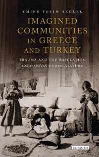 Imagined Communities in Greece and Turkey: Trauma and the Population Exchanges Under Ataturk