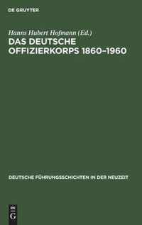 Das Deutsche Offizierkorps 1860-1960