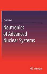 Neutronics of Advanced Nuclear Systems