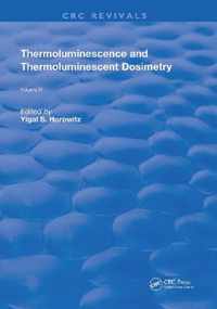 Thermoluminescence and Thermoluminescent Dosimetry