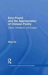 Ezra Pound and the Appropriation of Chinese Poetry