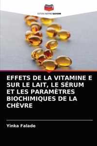 Effets de la Vitamine E Sur Le Lait, Le Serum Et Les Parametres Biochimiques de la Chevre