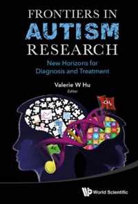 Frontiers In Autism Research: New Horizons For Diagnosis And Treatment