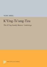 K`ung-ts`ung-tzu - The K`ung Family Masters` Anthology