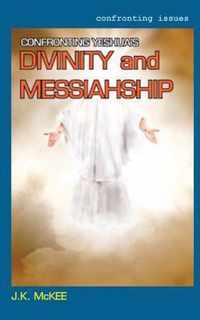 Confronting Yeshua's Divinity and Messiahship