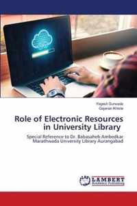 Role of Electronic Resources in University Library