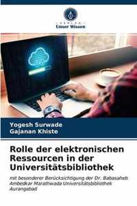 Rolle der elektronischen Ressourcen in der Universitatsbibliothek