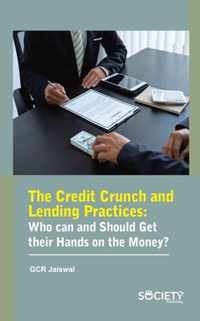 The Credit Crunch and Lending Practices