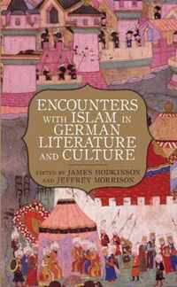 Encounters With Islam in German Literature and Culture