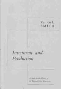 Investment & Production - A Study in the Theory of  the Capital-Using Enterprise