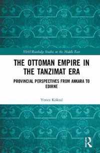 The Ottoman Empire in the Tanzimat Era