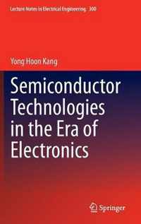 Semiconductor Technologies in the Era of Electronics