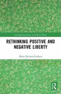 Rethinking Positive and Negative Liberty