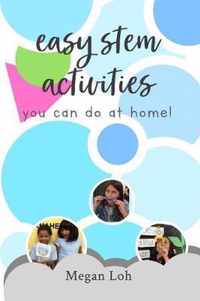 Easy STEM Activities You Can Do At Home!