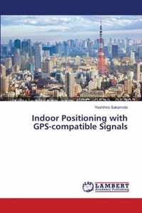 Indoor Positioning with GPS-compatible Signals