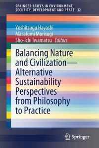 Balancing Nature and Civilization - Alternative Sustainability Perspectives from Philosophy to Practice