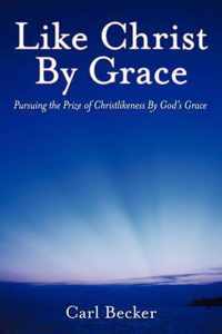 Like Christ By Grace