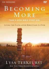 Becoming More Than a Good Bible Study Girl Participant's Guide with DVD