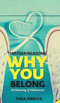 Thirteen Reasons Why You Belong