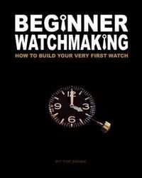 Beginner Watchmaking