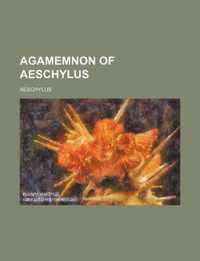 Agamemnon of Aeschylus