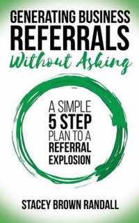 Generating Business Referrals Without Asking