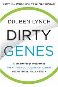 Dirty Genes A Breakthrough Program to Treat the Root Cause of Illness and Optimize Your Health