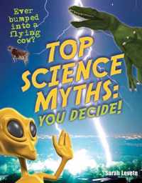 Top Science Myths: You Decide!