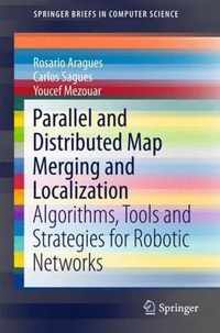 Parallel and Distributed Map Merging and Localization