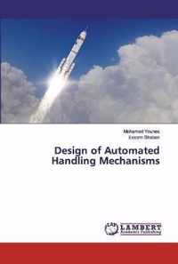 Design of Automated Handling Mechanisms