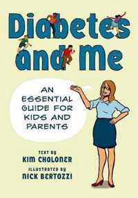 Diabetes and Me: An Essential Guide for Kids and Parents