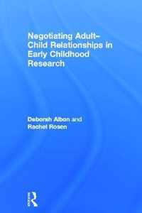 Negotiating Adult-Child Relationships In Early Childhood Res