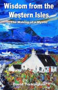 Wisdom from the Western Isles  The Making of a Mystic