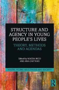 Structure and Agency in Young People's Lives: Theory, Methods and Agendas